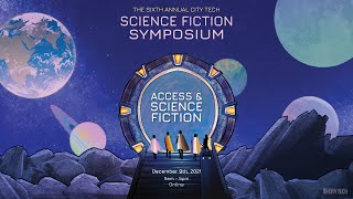 Paper Session 4 Accessibility, Bodies, and Minds, 6th Annual City Tech Science Fiction Symposium