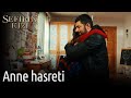 Sefirin Kızı 36. Bölüm - Anne Hasreti