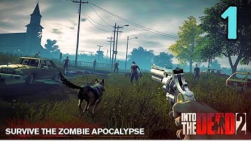 INTO THE DEAD 2 : Gameplay Walkthrough Part 1 (IOS,Android)