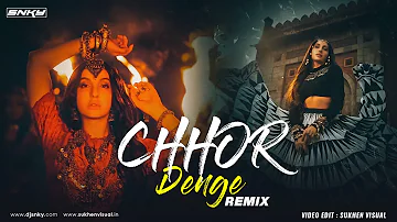 CHHOR DENGE REMIX - Nora Fatehi - DJ SNKY | Full Video Song