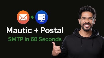 Connect Mautic to Postal SMTP Server - Self-Hosted Email Setup in 60 Seconds