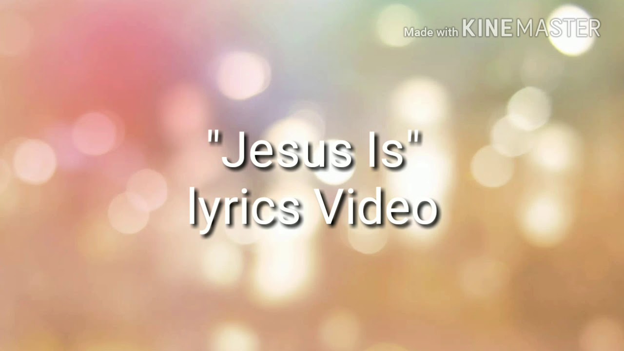Jesus Is Lyrics