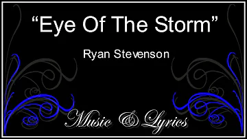 Eye Of The Storm - Ryan Stevenson -   Lyrics