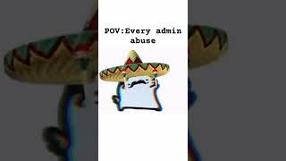 Every admin abuse
