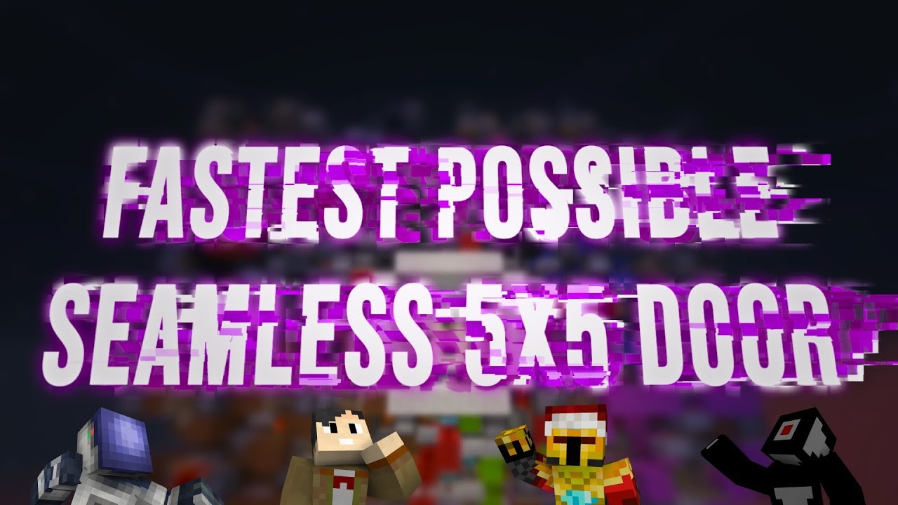 Fastest Seamless 5x5 Door w/ Sidney, G4me4u, Ralp | 0.6s Opening, 0.3s Closing | MC 1.13.2+