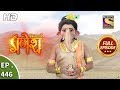 Vighnaharta Ganesh - Ep 446 - Full Episode - 7th May, 2019