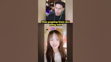 Dev Nguyễn được Thảo popping thơm bằng mũi #streamer #dev #thaopopping #okvip #okvipxuhuong