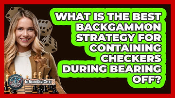 What Is The Best Backgammon Strategy For Containing Checkers During Bearing Off?