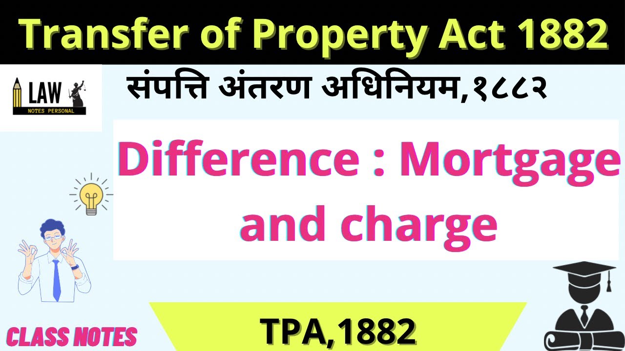 TPA,1882 Difference Between Mortgage and charge class notes YouTube