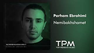 Parham Ebrahimi Nemibakhshamet - پرهام ابراهیمی نمیبخشمت