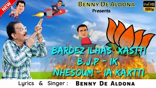 Bardez Ilhas Xastti B.J.P-Ik Nhesoum-Ia Kaxtti - Benny De Aldona