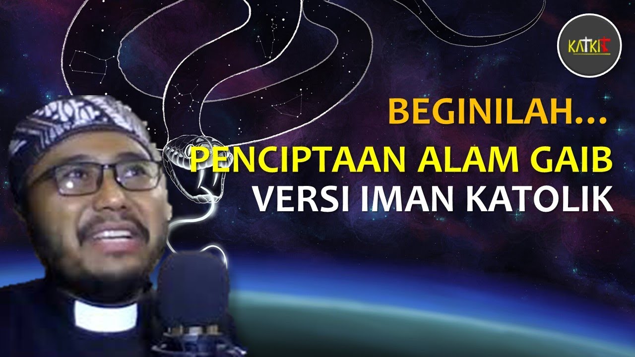 Penciptaan Alam Gaib | Malaikat dan Setan (1/3) [128-A]