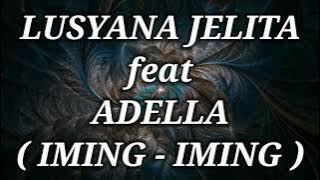 LUSYANA JELITA ft ADELLA _ IMING - IMING Lirik