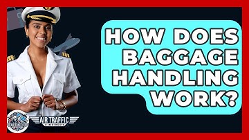 How Does Baggage Handling Work? - Air Traffic Insider
