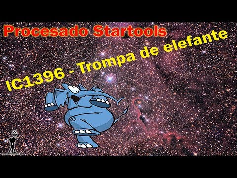 Procesado StarTools. IC1396 Nebulosa "trompa de elefante"