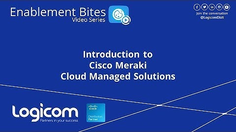 Introduction to Cisco Meraki by Logicom Distribution