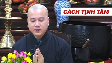 Tâm càng tịnh thì trí tuệ càng cao và tầm nhìn càng xa - Thầy Thích Pháp Hoà