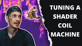 How To Tune A Coil Shader Tattoo Machine