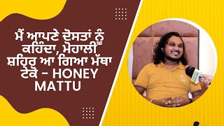 Special Interview with Honey Mattu || Goli New Punjabi Web Series