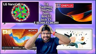 Best 55 Inch Ultra HD 4K TV (₹50,000-₹1,00,00) ,Samsung, Sony, LG, OnePlus Huge Comparison