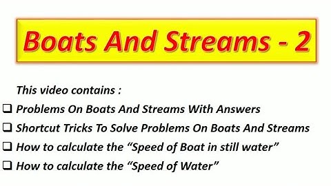 Speed Time And Distance - 13 | Boats And Streams - 2 | Problems on Boats And Streams