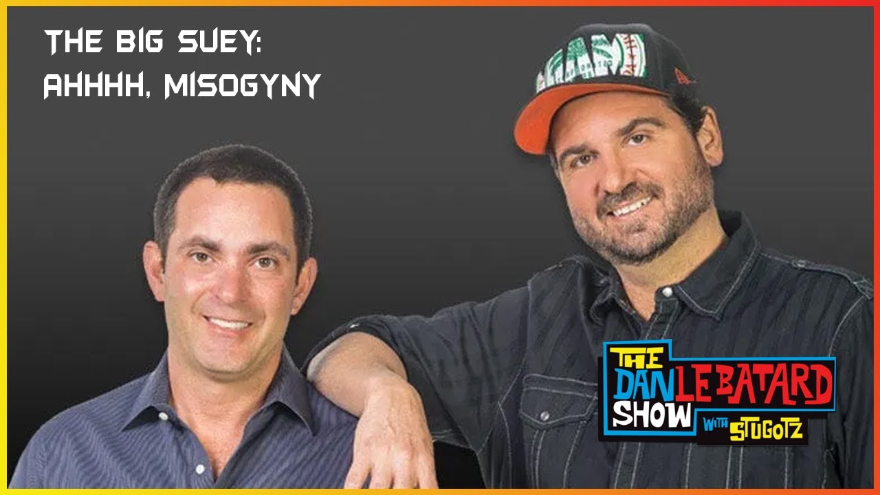 WATCH: The Big Suey: Ahhhh, Misogyny 💥 The Dan Le Batard Show 2022 💥 Top Podcasts In Sports