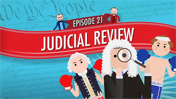 Judicial Review: Crash Course Government and Politics #21