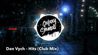 Dan Vych - Hits (Club Mix)  [FREE DOWNLOAD]