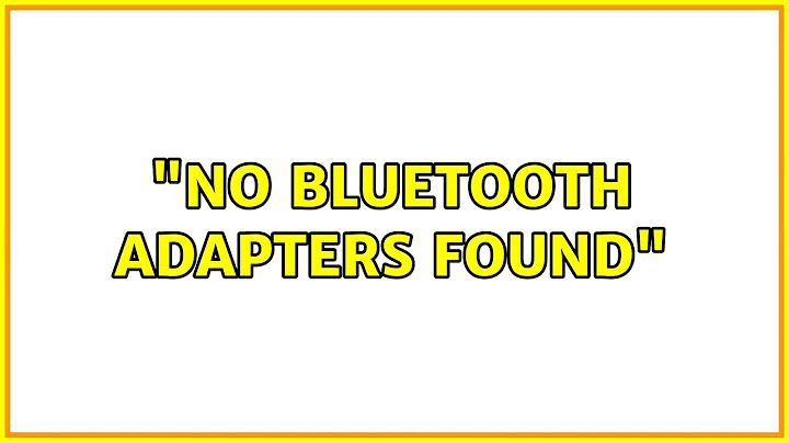 Ubuntu: "No Bluetooth adapters found"