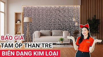 Tấm ốp than tre biên dạng kim loại có rẻ không | Giải pháp trang trí nội thất thông minh