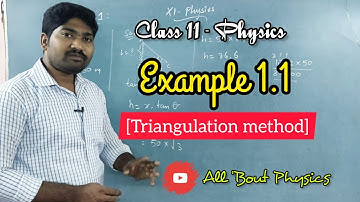 Example 1.1 -Triangulation Method | Unit 1- Measurement | 11th Physics | All 