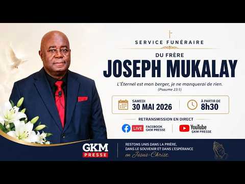 2026-05-30 SAMEDI SERVICE FUNERAIRE DU FRERE MARIE-JOSEPH MUKALAY MBUYU A LUBUMBASHI
