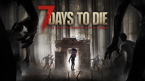 7 DAYS TO DIE: Stealing Sh*t (1)