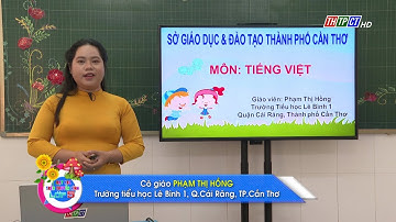 LUYỆN TỪ & CÂU - LỚP 5: TRẬT TỰ - AN NINH | DẠY HỌC TRÊN TRUYỀN HÌNH THTPCT
