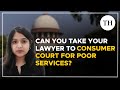 Can you take your lawyer to consumer court for poor services? | Explained