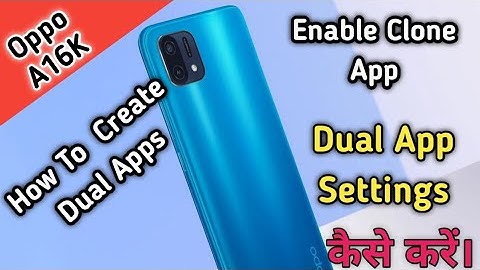 How To Enable Clone App in Oppo A16K,Oppo A16K Mein Dual App Keise Banaye, Dual App Setting