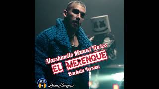 Marshmello, Manuel Turizo - EL MERENGUE (Bachata Version) 🎧 @LucaJdeejayLJDJ
