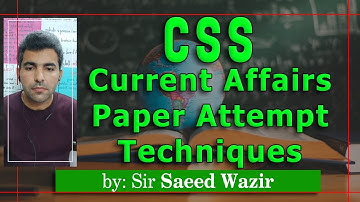 CSS Current Affairs Paper Attempt Techniques