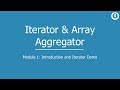 Iterator & Array Aggregator | Part 1: Introduction and Iterator Demo