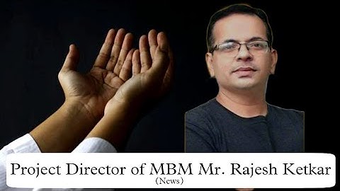 Pray for Rajesh Project Director of MBM News
