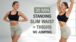 30 Min SLIM WAIST + THIGH + TRAINED ABS | All Standing  No Jumping, Calorie Burn, No Repeat