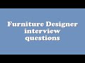 Furniture Designer interview questions Furniture Designer interview questions