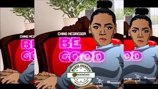 Chino McGregor - Be Good - Jamworld Music