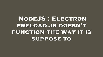 NodeJS : Electron preload.js doesn