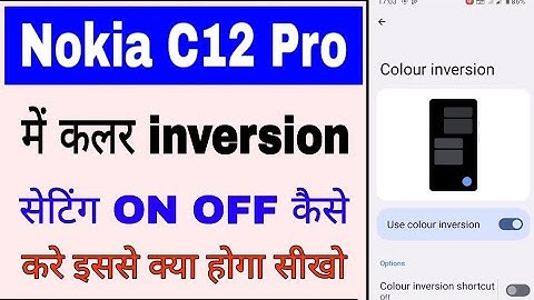Nokia C12 pro me colour inversion setting on/off kaise kare।Nokia C12 pro colour inversion use