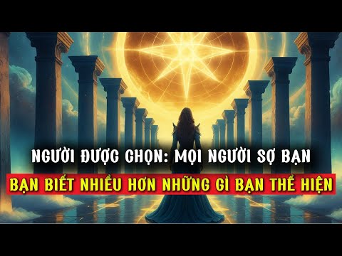 Người Được Chọn – Ai Cũng Nhận Ra Bạn Biết Rất Nhiều Nhưng Luôn Im Lặng| Hồ Sơ Tâm Thức