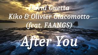 David Guetta, Kiko \u0026 Olivier Giacomotto (feat. FAANGS) - After You (lyrics)