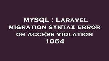MySQL : Laravel migration syntax error or access violation 1064