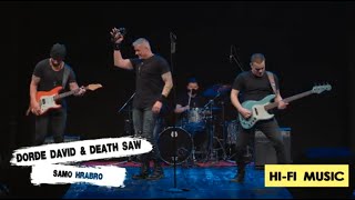 Đorđe David & Death Saw  - Samo Hrabro (Live)