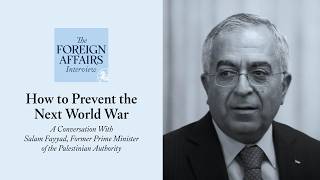 Salam Fayyad: The Future of Palestine | Foreign Affairs Interview